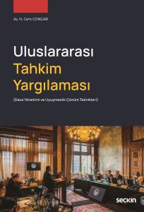 Uluslararası Tahkim Yargılaması (Dava Yönetimi ve Uyuşmazlık Çözüm Teknikleri)