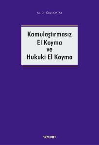 Kamulaştırmasız El Koyma ve Hukuki El Koyma