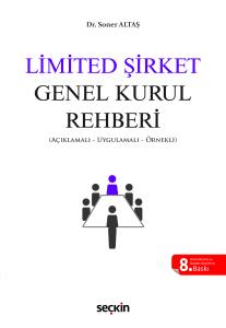 Limited Şirket Genel Kurul Rehberi Açıklamalı, Uygulamalı, Örnekli