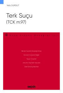 Terk Suçu (TCK m.97) – Ceza Hukuku Monografileri –