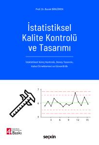 İstatistiksel Kalite Kontrolü ve Tasarımı İstatistiksel Süreç Kontrolü, Deney Tasarımı, Kabul Örneklemesi ve Güvenilirlik