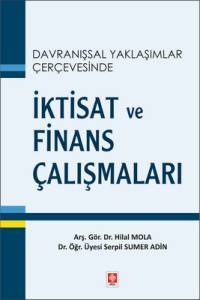 Davranışsal Yaklaşımlar Çerçevesinde İktisat Ve Finans Çalışmaları