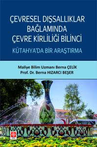 &Ccedil;evresel Dışsallıklar Bağlamında &Ccedil;evre Kirliliği Bilinci K&uuml;tahya'da Bir Araştırma Berna &Ccedil;elik