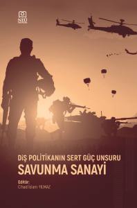 Diş Politikanin Sert G&uuml;&ccedil; Unsuru Savunma Sanayi