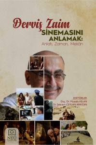 Derviş Zaim Sinemasini Anlamak:Anlati, Zaman, Mek&acirc;n