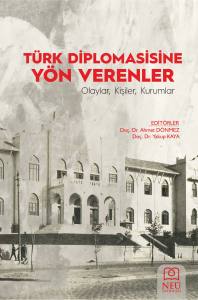 T&uuml;rk Diplomasisine Y&ouml;n Verenler Olaylar, Kişiler, Kurumlar