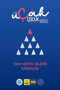 Vi. Ulusal &Ccedil;ocuk Araştirmalari Kongresi U&ccedil;ak Tam Metin Kitabi