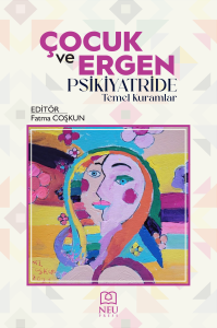&Ccedil;ocuk ve Ergen Psikiyatride Temel Kuramlar