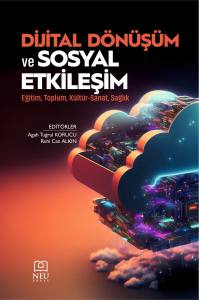 Dijital D&ouml;n&uuml;ş&uuml;m ve Sosyal Etkileşim