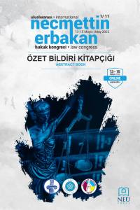 Uluslararası Necmettin Erbakan Hukuk Kongresi &Ouml;zet Bildiri Kitap&ccedil;ığı