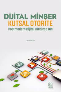 Dijital Minber Kutsal Otorite Postmodern Dijital K&uuml;lt&uuml;rde Din