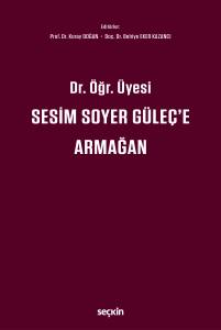 Dr. &Ouml;ğr. &Uuml;yesi Sesim Soyer G&uuml;le&ccedil;'e Armağan