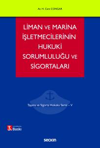 Liman ve Marina İşletmecilerinin Hukuki Sorumluluğu ve Sigortaları Taşıma ve Sigorta Hukuku Serisi &ndash; V