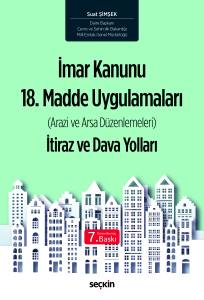 İmar Kanunu 18. Madde Uygulamaları (Arazi ve Arsa D&uuml;zenlemeleri) İtiraz ve Dava Yolları
