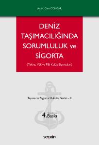 Tekne, Y&uuml;k ve P&I Kul&uuml;p Sigortaları Deniz Taşımacılığında Sorumluluk ve Sigorta Taşıma ve Sigorta Hukuku Serisi &ndash; II