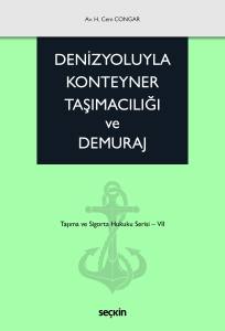 Denizyoluyla Konteyner Taşımacılığı ve Demuraj Taşıma ve Sigorta Hukuku Serisi &ndash; VII