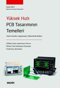 Y&uuml;ksek Hızlı Pcb Tasarımının Temelleri Teorik Temeller &brvbar; Uygulamalar &brvbar; M&uuml;hendislik Rehberi