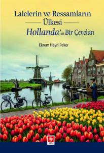 Lalelerin ve Ressamların &Uuml;lkesi Hollanda' Da Bir &Ccedil;evelan