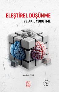 Eleştirel D&uuml;ş&uuml;nme ve Akıl Y&uuml;r&uuml;tme 2.Baskı