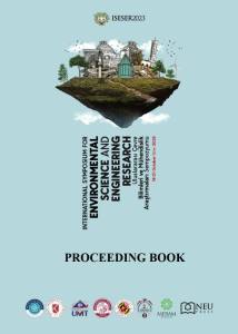 Uluslararası &Ccedil;evre Bilimleri ve M&uuml;hendislik Araştırmaları Sempozyumu Tam Metin Kitabı (Iseser2023)