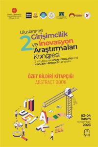 II. Uluslararası Girişimcilik ve İnovasyon Araştırmaları Kongresi (Ugiak 2023) &Ouml;zet Kitabı