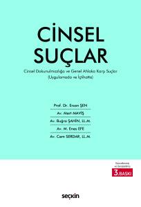 Uygulamada ve İ&ccedil;tihatta Cinsel Su&ccedil;lar Cinsel Dokunulmazlığa ve Genel Ahlaka Karşı Su&ccedil;lar