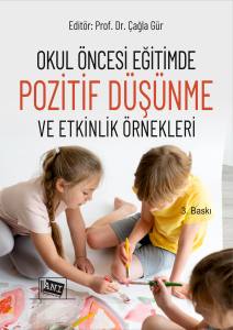 Okul &Ouml;ncesi Eğitimde Pozitif D&uuml;ş&uuml;nme ve Etkinlik &Ouml;rnekleri