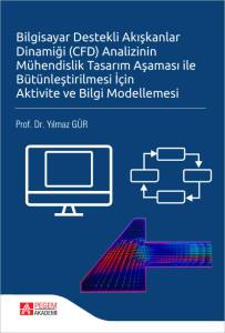 Bilgisayar Destekli Akışkanlar Dinamiği (Cfd)
Analizinin M&uuml;hendislik Tasarım Aşaması İle B&uuml;t&uuml;nleştirilmesi
İ&ccedil;in Aktivite ve Bilgi Modellemesi