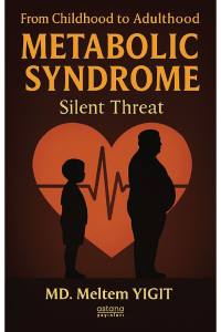 From Chıldhood To Adulthood Metabolıc Syndrome  Sılent Threat (E-Kitap)