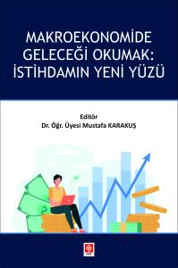 Makroekonomide Geleceği Okumak: İstihdamın Yeni Y&uuml;z&uuml;