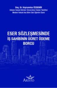 Eser S&ouml;zleşmesinde İş Sahibinin &Uuml;cret &Ouml;deme Borcu