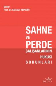 Sahne ve Perde &Ccedil;alışanlarının Hukuki Sorunları