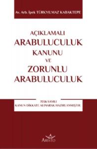 A&ccedil;ıklamalı ve Gerek&ccedil;eli Arabuluculuk Kanunu ve Zorunlu Arabuluculuk