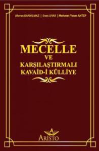 Mecelle ve Karşılaştırmalı Kavaid-İ K&uuml;lliye