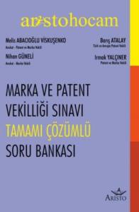 Marka ve Patent Vekilliği Sınavı Tamamı &Ccedil;&ouml;z&uuml;ml&uuml; Soru Bankası