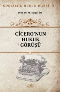 Cicero'nun Hukuk G&ouml;r&uuml;ş&uuml;
