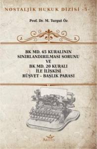 Bk Md. 65 Kuralının Sınırlandırılması Sorunu ve Bk Md. 20 Kuralı İle İlişkisi R&uuml;şvet &ndash; Başlık Parası