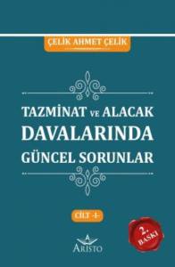 Tazminat ve Alacak Davalarında G&uuml;ncel Sorunlar - I