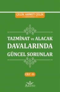 Tazminat ve Alacak Davalarında G&uuml;ncel Sorunlar - II