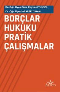 Bor&ccedil;lar Hukuku Pratik &Ccedil;alışmalar