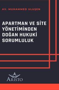 Apartman ve Site Y&ouml;netiminden Doğan Hukuki Sorumluluk