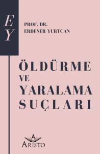 &Ouml;ld&uuml;rme ve Yaralama Su&ccedil;ları