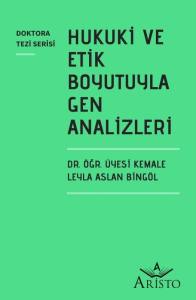 Hukuki ve Etik Boyutuyla Gen Analizleri