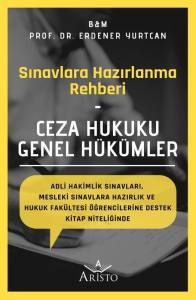 Sınavlara Hazırlanma Rehberi - Ceza Hukuku Genel H&uuml;k&uuml;mler