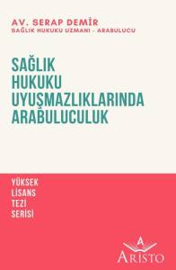 Sağlık Hukuku Uyuşmazlıklarında Arabuluculuk