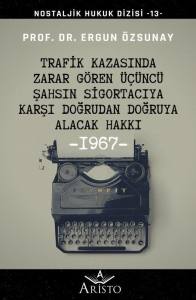 Trafik Kazasında Zarar G&ouml;ren &Uuml;&ccedil;&uuml;nc&uuml; Şahsın Sigortacıya Karşı Doğrudan Doğruya Alacak Hakkı