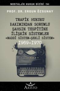 Trafik Hukuku Bakımından Sorumlu Şahsın Tespitine İlişkin Sistemler