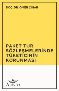 Paket Tur S&ouml;zleşmelerinde T&uuml;keticinin Korunması