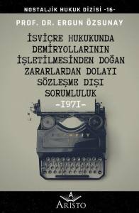 İsvi&ccedil;re Hukukunda Demiryollarının İşletilmesinden Doğan Zararlardan Dolayı S&ouml;zleşme Dışı Sorumluluk