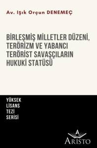 Birleşmiş Milletler D&uuml;zeni, Ter&ouml;rizm ve Yabancı Ter&ouml;rist Savaş&ccedil;ıların Hukuki Stat&uuml;s&uuml;